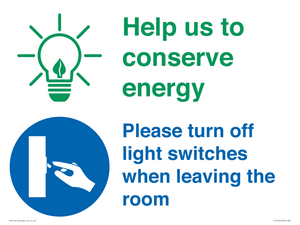 Help us to conserve energy - Turn off light switches when leaving the room